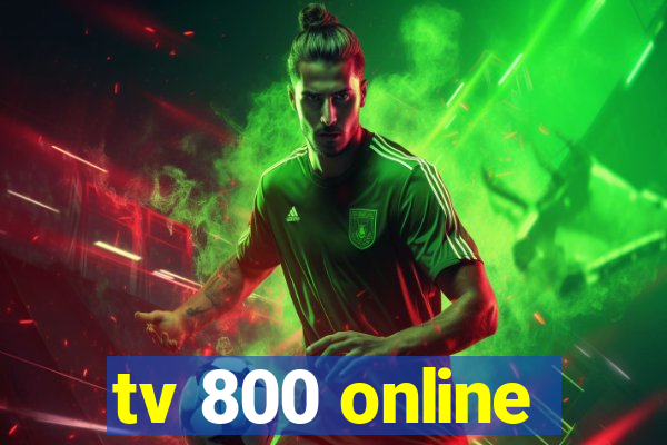 tv 800 online